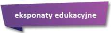 Eksponaty edukacyjne