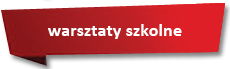 Warsztaty szkolne